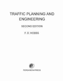 Traffic Planning And Engineering: Pergamon International Library Of Science Technology Engineering And Social Studies (Pergamon International Library Engineering And Social Studies)