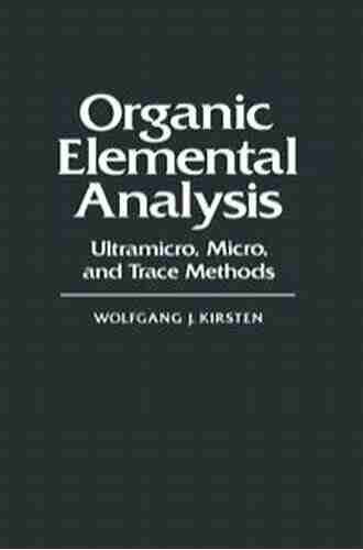 Organic Elemental Analysis: Ultramicro Micro and Trace Methods