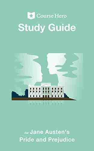 Study Guide for Jane Austen s Pride and Prejudice (Course Hero Study Guides)