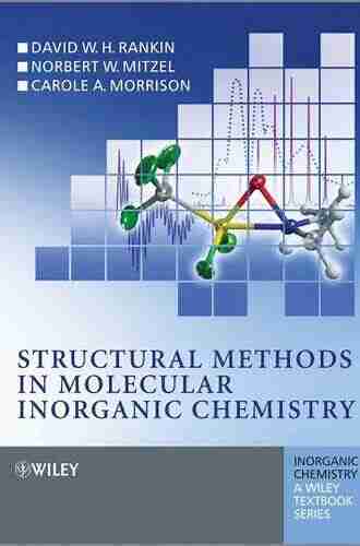 Structural Methods In Molecular Inorganic Chemistry (Inorganic Chemistry: A Textbook Series)