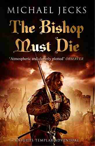 The Bishop Must Die (The Last Templar Mysteries 28): A Thrilling Medieval Mystery (Knights Templar)