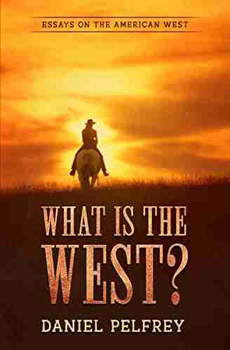 What is the West?: Essays on the American West