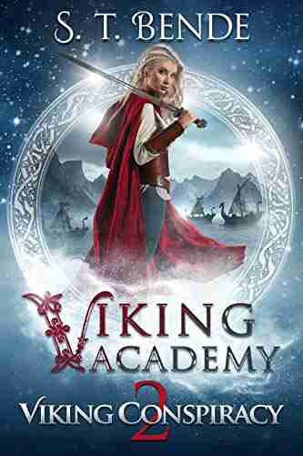 Viking Academy: Viking Conspiracy S T Bende