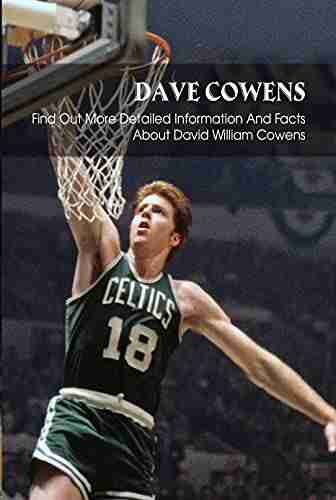 Dave Cowens: Find Out More Detailed Information And Facts About David William Cowens: Which Do You Know About David William Cowens?