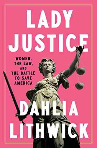 Lady Justice: Women the Law and the Battle to Save America