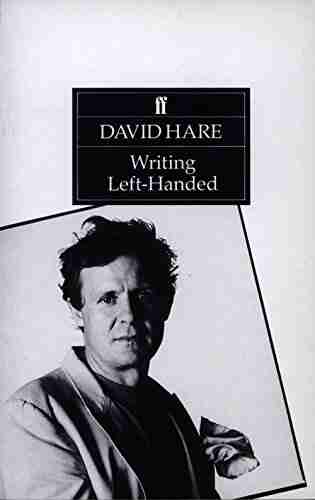 Writing Left Handed: Collected Essays David Hare