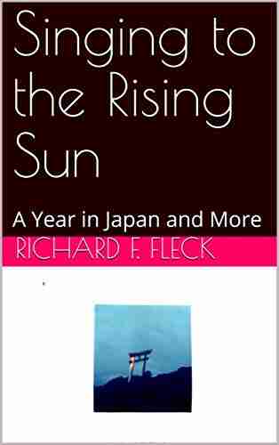 Singing to the Rising Sun: A Year in Japan and More